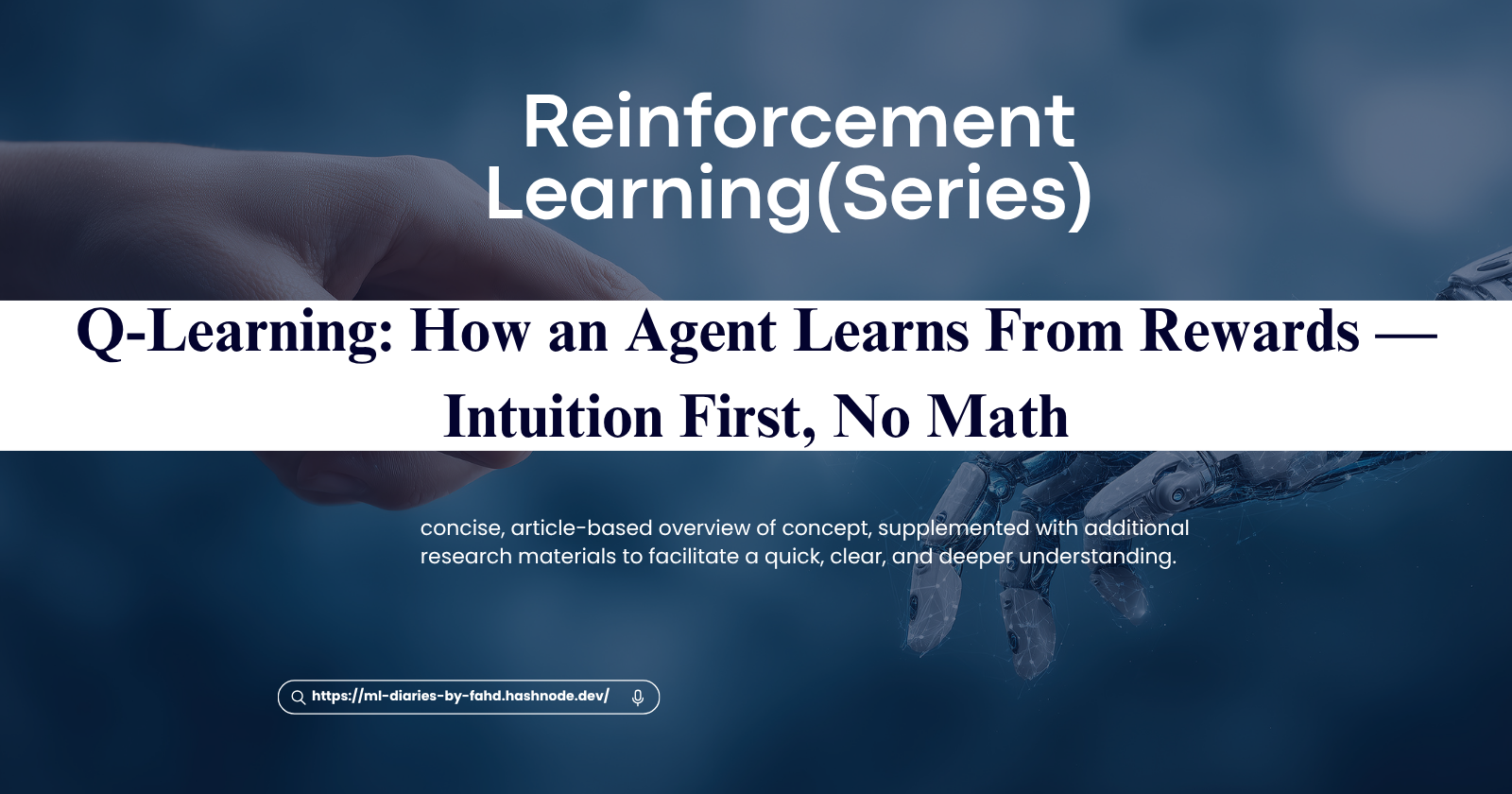 Q-Learning: How an Agent Learns From Rewards — Intuition First, No Math